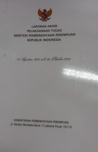 Laporan Akhir Pelaksanaan Tugas Menteri Pemberdayaan Perempuan Republik Indonesia 13 Agustus 2001 s/d 20 Oktober 2004