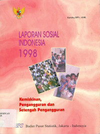 Image of Laporan sosial Indonesia 1998 : kemiskinan, pengangguran, dan setengah pengangguran