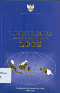 Laporan tahunan : komisi ombudsman nasional 2003=with annual report summary