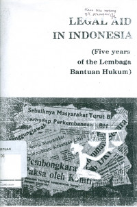 Image of Legal AID in Indonesia : (five years of the lembaga bantuan hukum)