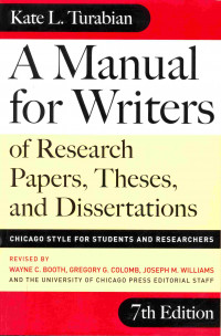A Manual for Writers of Reserch Papers, Theses, and Disertations 
Chicaho Style for Students and Researchers