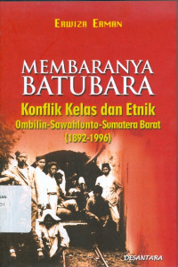 Image of Membaranya batubara : konflik kelas dan etnik Ombilin-Sawahlunto, Sumatera Barat (1892-1996)