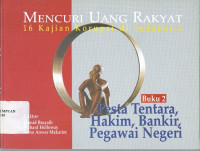 Image of Mencuri uang rakyat: 16 kajian korupsi di Indonesia : pesta tentara, hakim, bankir, pegawai negeri