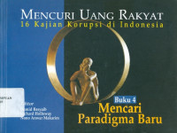 Image of Mencuri uang rakyat: 16 kajian korupsi di Indonesia : mencari paradigma baru