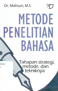 Metode Penelitian Bahasa : Tahapan Strategi, Metode dan Tekniknya