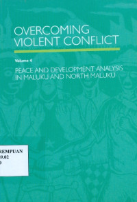 Image of Overcoming Violent Conflict: Peace and Development Analysis in Maluku and North Maluku
