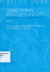 Image of Overcoming Violent Conflict Volume 3 : Peace and Development Analysis in Central Sulawesi
