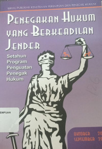 Image of Penegakan Hukum yang Berkeadilan Jender: Setahun Program Penguatan Penegak Hukum