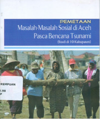 Image of Pemetaan : masalah-masalah sosial di Aceh pasca bencana tsunami (studi di 10 kabupaten)