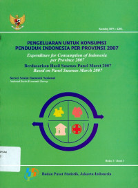 Image of Pengeluaran untuk konsumsi penduduk Indonesia per provinsi 2007 : berdasarkan hasil susenas panel maret 2007