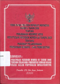 Peraturan presiden republik indonesia nomor 8 tahun 2006 tentang perubahan keempat atas keputusan presiden nomor 80 tahun 2003 tentang pedoman pelaksanaan pengadaan barang/ jasa pemerintah.