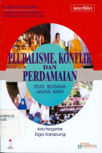 Pluralisme, Konflik dan Perdamaian : Studi Bersama Antar-Iman