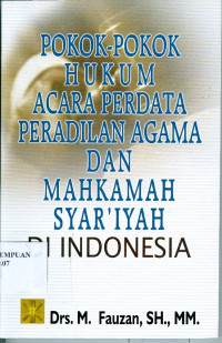 Pokok-pokok hukum acara perdata peradilan agama dan mahkamah syar'iyah di Indonesia