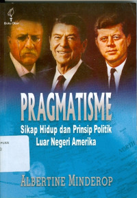 Pragmatisme : Sikap Hidup dan Prinsip Politik Luar Negeri Amerika