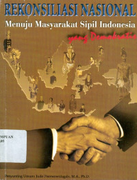 Image of Rekonsiliasi Nasional : Menuju Masyarakat Sipil Indonesia yang Demokratis