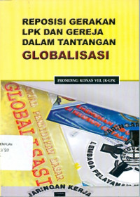 Image of Reposisi gerakan LPK dan gereja dalam tantangan globalisasi : prosiding konas viii, JK-LPK