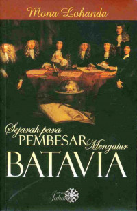 Image of Sejarah para pembesar mengatur Batavia