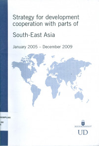 Strategy for development cooperation with parts of South East Asia Jan 2005 - Dec 2009
