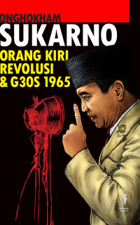 Sukarno: Orang Kiri Revolusi & G30S 1965