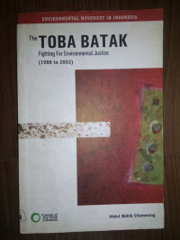 The Toba Batak: Fihgting for Environmental Justice (1988 to 2003)