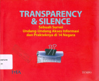 Transparancy & silence sebuah survei undang undang akses informasi dan prakteknya di 14 negara