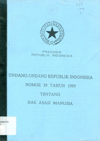 Image of Undang-undang republik Indonesia nomor 39 tahun 1999 tentang hak asasi manusia