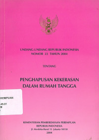 Undang-undang republik indonesia nomor 23 tahun 2004 tentang penghapusan kekerasan dalam rumah tangga