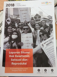Image of Laporan Situasi Hak Kesehatan Seksual dan Reproduksi di 5 Kota/ Kabupaten Nusa Tenggara Timur 2018
