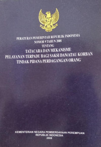 Peraturan Pemerintah Republik Indonesia Nomor 9 Tahun 2008 Tentang Tatacara dan Mekanisme Pelayanan Terpadu bagi Saksi dan/atau Korban Tindak Pidana Perdagangan Orang