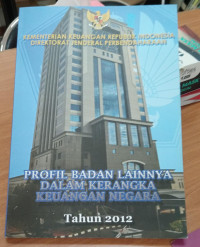 Profil Badan Lainnya dalam Kerangka Keuangan Negara Tahun 2012
