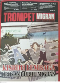 Trompet Migrant: Kisruh Lembaga Urusan Buruh Migran Edisi 06, Juli 2016