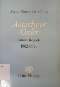 Anarchy or Order: Annual Report 1982-1991