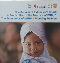 One Decade of Indonesia's Efforts in Eradication of the Practice of FGM/C: The Experience of UNFPA's Working Partners