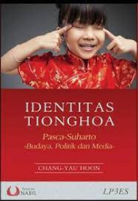 Identitas Tionghoa Pasca-Suharto: Budaya, Politik dan Media