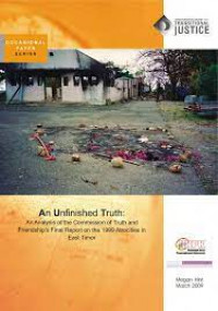 Image of An Unfinished Truth: An Analysis of the Commission of Truth and Friendship's Final Report on the 1999 Atrocities in East Timor