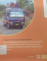 Image of Jalan di kabupaten Manggarai, Nusa Tenggara Timur: Penurunan kondisi infrastruktur dan dampaknya terhadap usaha dan masyarakat setempat