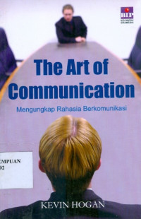 Image of The art of communication: mengungkap rahasia berkomunikasi