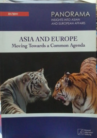 Panorama Insights Into Asian And European Affairs: Asia and Europe Moving Towards a Common Agenda