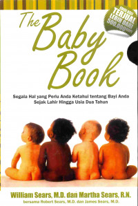 The Baby Book 
Segala Hal yang perlu anda ketahui tentang bayi anda sejak lahir hingga usia dua tahun