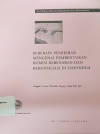 Image of Beberapa Pemikiran Mengenai Pembentukan Komisi Kebenaran dan Rekonsiliasi di Indonesia?