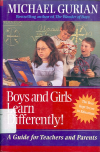 Boys and girls learn differently: a guide for teachers and parents