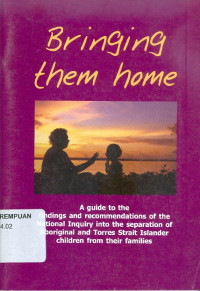 Image of Bringing them home: a guide to the findings and recommendations of the national inquiry into the separation of Aboriginal and Torres Strait Islander children from their families