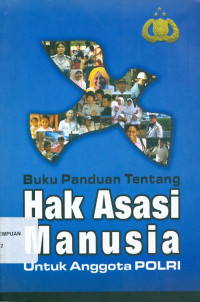 Image of Buku panduan tentang hak asasi manusia untuk anggota polri
