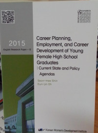 Career Planning, Employment, adn Career Development of Young Female High School Graduates: Current State and Policy Agendas