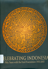 Celebrating Indonesia: fifty years with the ford foundation 1953-2003