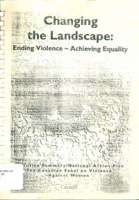 Image of Changing the landscape: ending violence ~ achieving equality :final report of the Canadian panel on violence against women