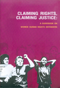Image of Claiming rights, claiming justice: a guidebook on women human rights defenders
