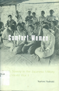 Comfort women: sexual slavery in the Japanese military during world war II