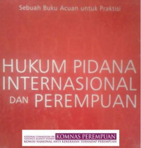 Image of Hukum Pidana Internasional Dan Perempuan. Sebuah Resource Book Untuk Praktisi