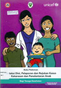 Image of Buku pedoman deteksi dini, pelaporan, dan rujukan kasus kekerasan dan penelantaran anak bagi tenaga kesehatan: panduan bagi fasilitator